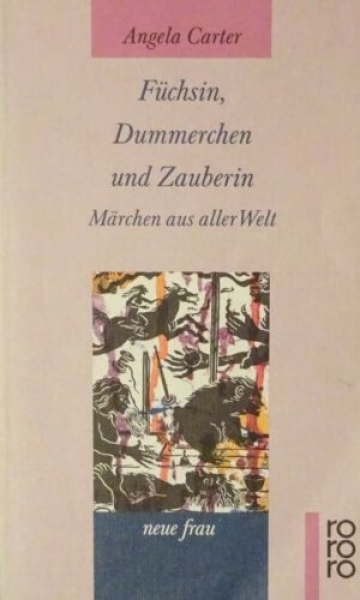 Füchsin, Dummerchen und Zauberin - Märchen aus aller Welt von Angela Carter